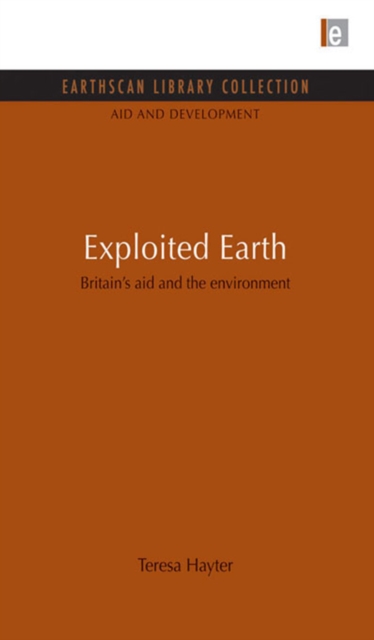 Exploited Earth : Britain's aid and the environment, PDF eBook