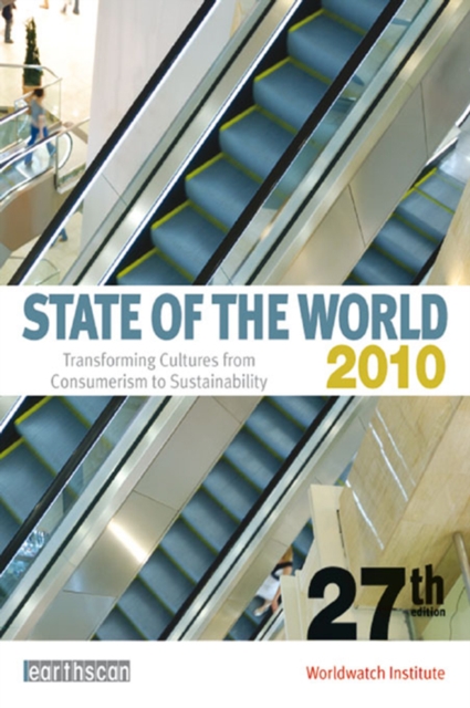 State of the World 2010 : Transforming Cultures from Consumerism to Sustainability, EPUB eBook