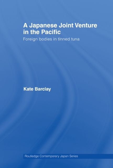 A Japanese Joint Venture in the Pacific : Foreign bodies in tinned tuna, EPUB eBook