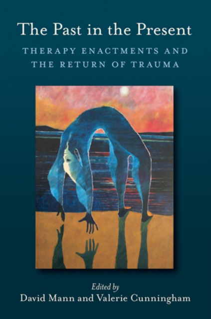 The Past in the Present : Therapy Enactments and the Return of Trauma, EPUB eBook