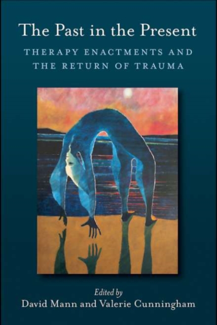 The Past in the Present : Therapy Enactments and the Return of Trauma, PDF eBook