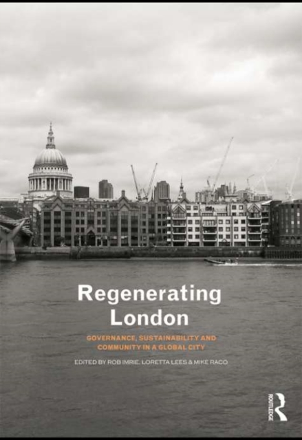 Regenerating London : Governance, Sustainability and Community in a Global City, PDF eBook