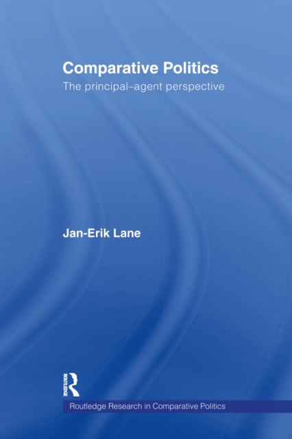 Comparative Politics : The Principal-Agent Perspective, EPUB eBook