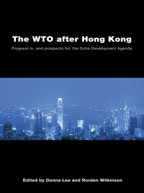 The WTO after Hong Kong : Progress in, and Prospects for, the Doha Development Agenda, EPUB eBook