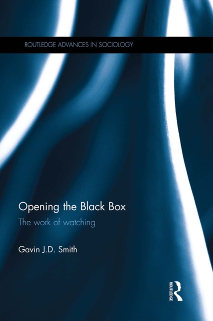 Opening the Black Box : The Work of Watching, EPUB eBook