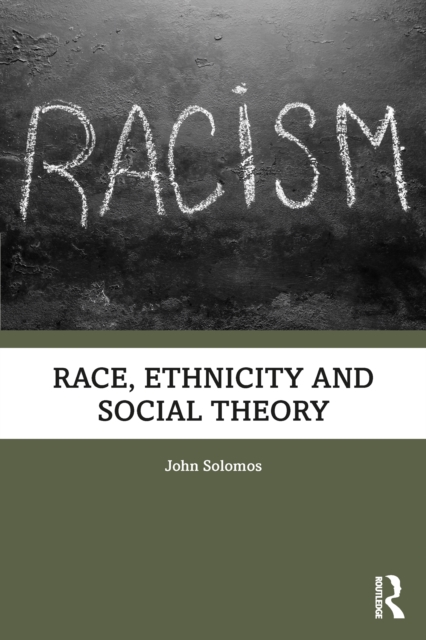 Race, Ethnicity and Social Theory, PDF eBook