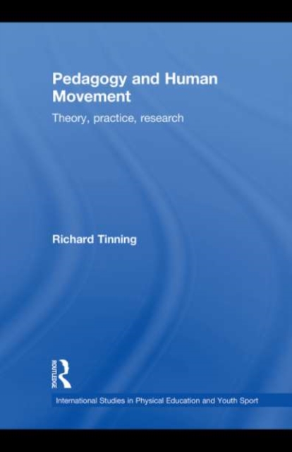 Pedagogy and Human Movement : Theory, Practice, Research, PDF eBook
