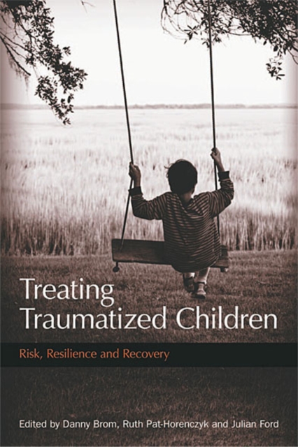 Treating Traumatized Children : Risk, Resilience and Recovery, EPUB eBook