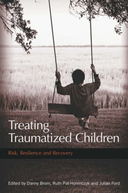 Treating Traumatized Children : Risk, Resilience and Recovery, PDF eBook