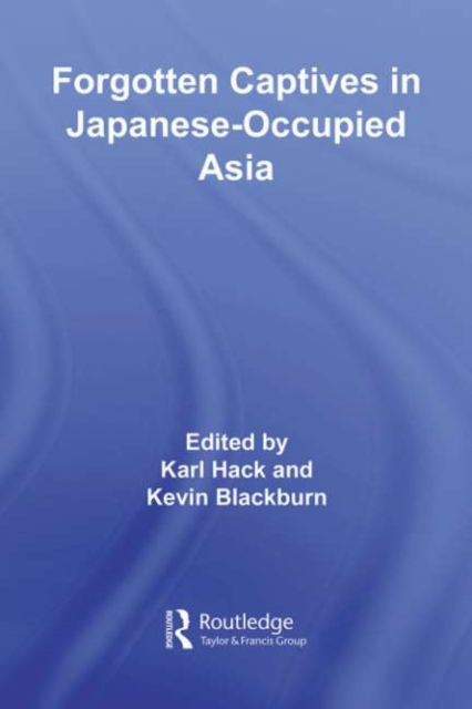Forgotten Captives in Japanese-Occupied Asia, PDF eBook