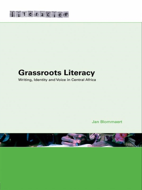Grassroots Literacy : Writing, Identity and Voice in Central Africa, EPUB eBook