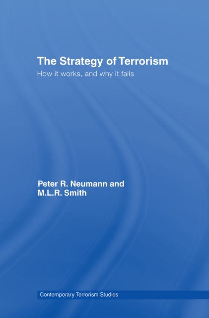 The Strategy of Terrorism : How it Works, and Why it Fails, EPUB eBook