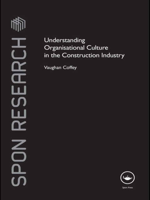 Understanding Organisational Culture in the Construction Industry, PDF eBook