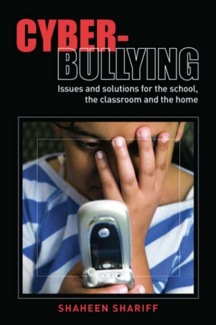 Cyber-Bullying : Issues and Solutions for the School, the Classroom and the Home, PDF eBook