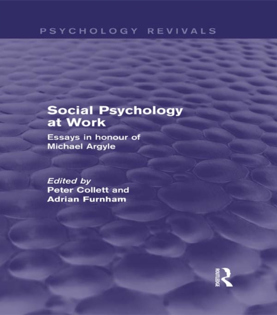 Social Psychology at Work (Psychology Revivals) : Essays in honour of Michael Argyle, PDF eBook