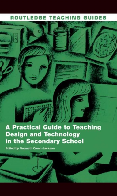 A Practical Guide to Teaching Design and Technology in the Secondary School, PDF eBook