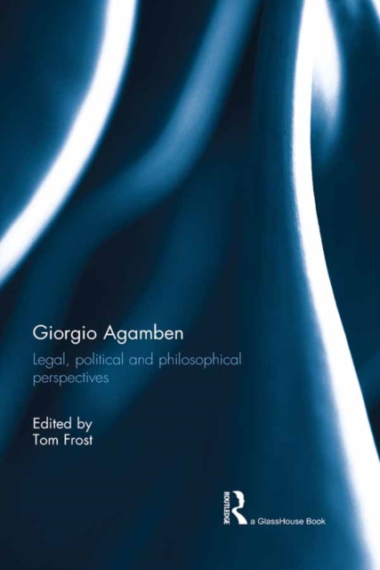 Giorgio Agamben : Legal, Political and Philosophical Perspectives, PDF eBook