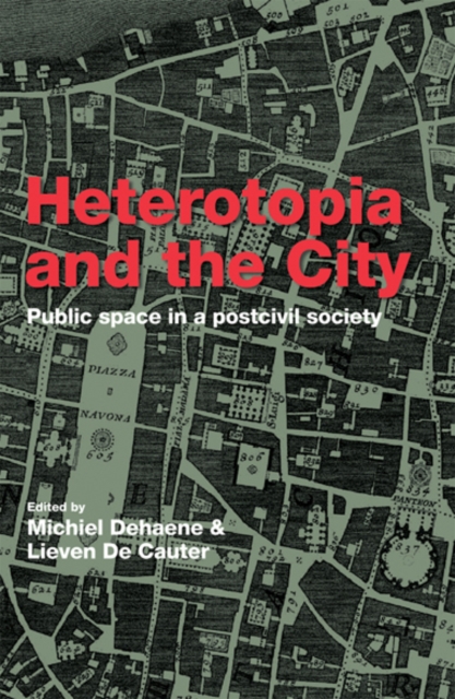 Heterotopia and the City : Public Space in a Postcivil Society, EPUB eBook