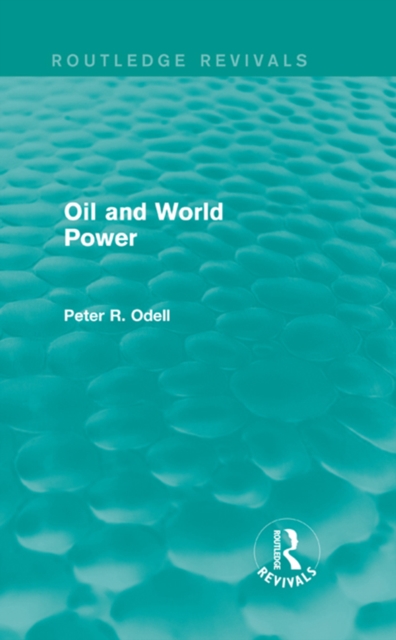 Oil and World Power (Routledge Revivals), EPUB eBook