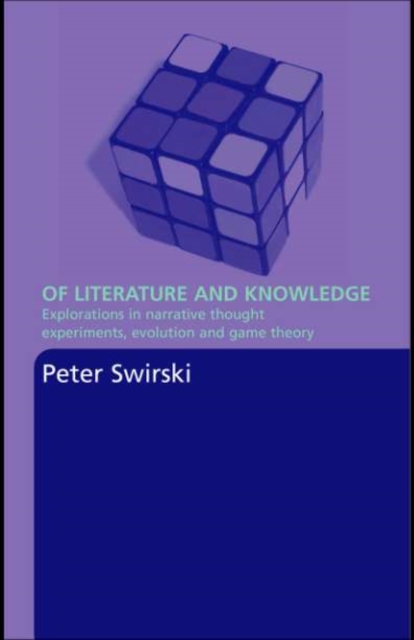 Of Literature and Knowledge : Explorations in Narrative Thought Experiments, Evolution and Game Theory, PDF eBook
