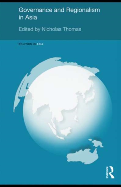 Governance and Regionalism in Asia, PDF eBook