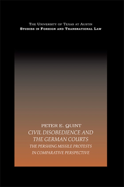 Civil Disobedience and the German Courts : The Pershing Missile Protests in Comparative Perspective, EPUB eBook