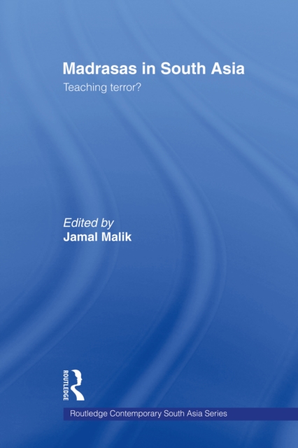 Madrasas in South Asia : Teaching Terror?, EPUB eBook