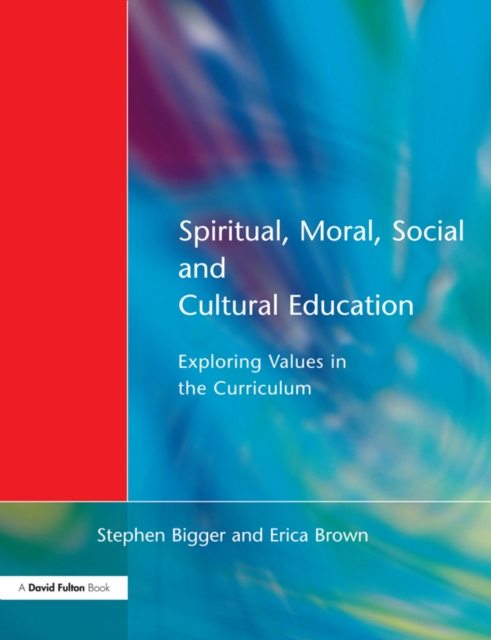 Spiritual, Moral, Social, & Cultural Education : Exploring Values in the Curriculum, PDF eBook