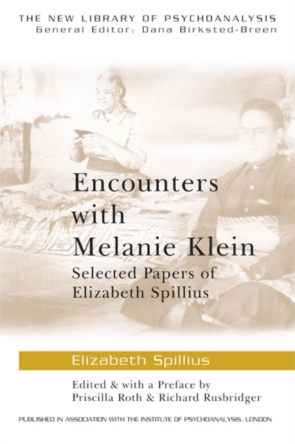 Encounters with Melanie Klein : Selected Papers of Elizabeth Spillius, EPUB eBook