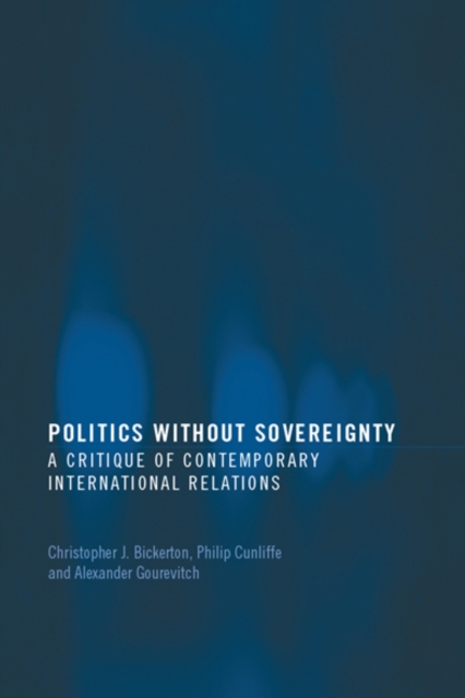 Politics Without Sovereignty : A Critique of Contemporary International Relations, EPUB eBook