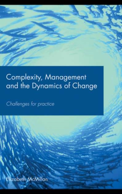 Complexity, Management and the Dynamics of Change : Challenges for Practice, PDF eBook