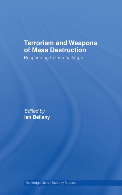 Terrorism and Weapons of Mass Destruction : Responding to the Challenge, EPUB eBook
