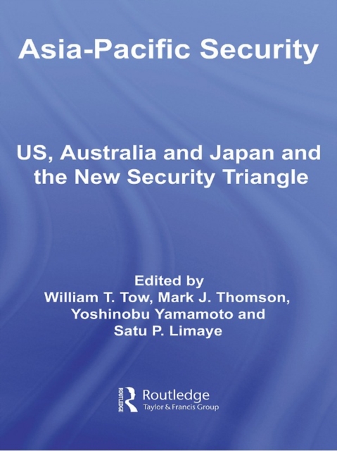 Asia-Pacific Security : US, Australia and Japan and the New Security Triangle, EPUB eBook