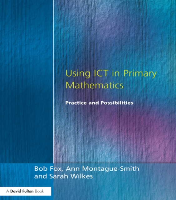 Using ICT in Primary Mathematics : Practice and Possibilities, EPUB eBook