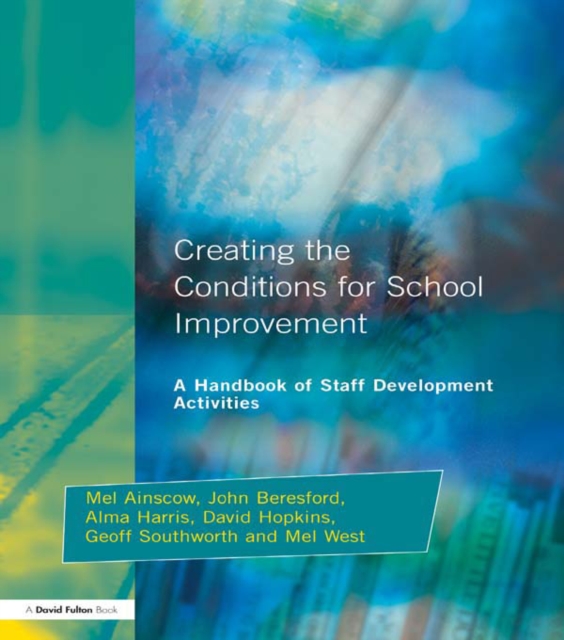 Creating the Conditions for School Improvement : A Handbook of Staff Development Activities, PDF eBook