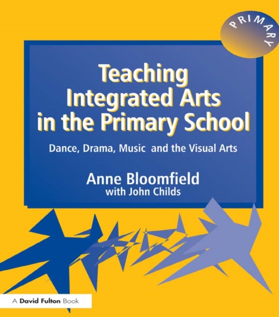 Teaching Integrated Arts in the Primary School : Dance, Drama, Music, and the Visual Arts, PDF eBook