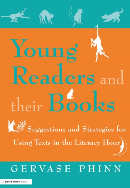 Young Readers and Their Books : Suggestions and Strategies for Using Texts in the Literacy Hour, PDF eBook