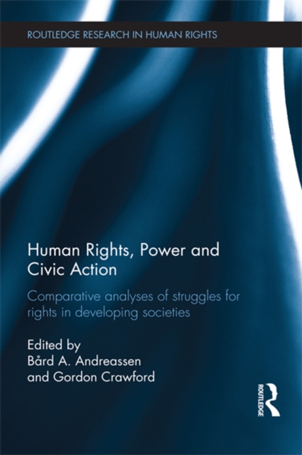 Human Rights, Power and Civic Action : Comparative analyses of struggles for rights in developing societies, EPUB eBook