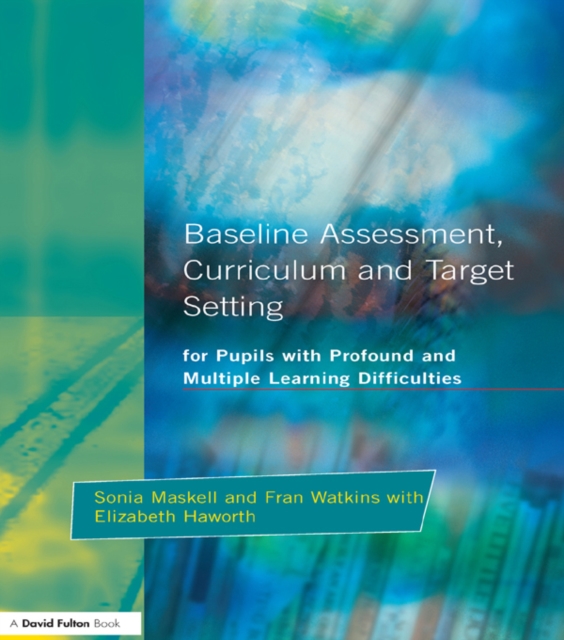 Baseline Assessment Curriculum and Target Setting for Pupils with Profound and Multiple Learning Difficulties, PDF eBook