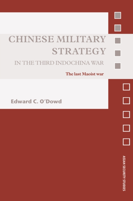 Chinese Military Strategy in the Third Indochina War : The Last Maoist War, PDF eBook