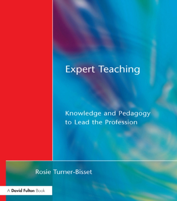 Expert Teaching : Knowledge and Pedagogy to Lead the Profession, EPUB eBook