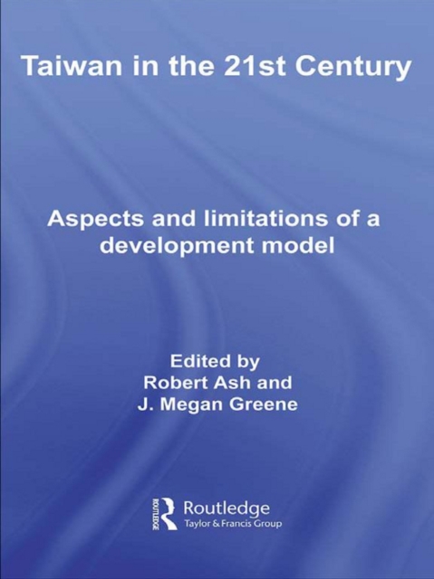 Taiwan in the 21st Century : Aspects and Limitations of a Development Model, EPUB eBook