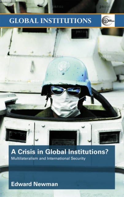 A Crisis of Global Institutions? : Multilateralism and International Security, EPUB eBook