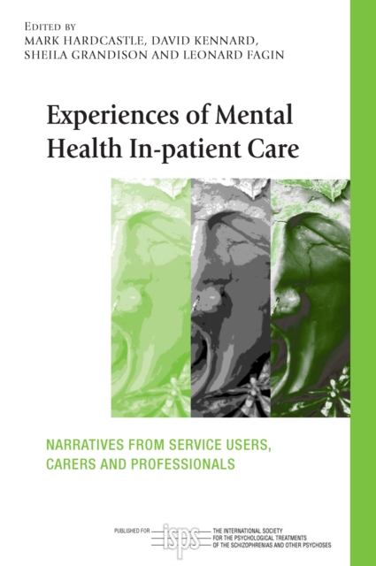 Experiences of Mental Health In-patient Care : Narratives From Service Users, Carers and Professionals, EPUB eBook
