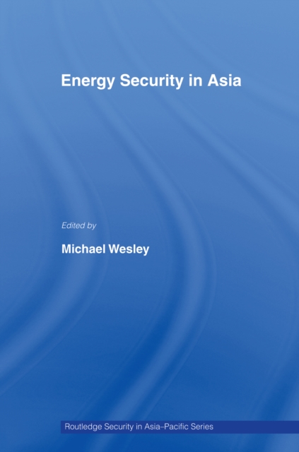 Energy Security in Asia, PDF eBook