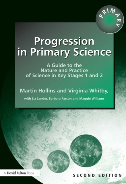 Progression in Primary Science : A Guide to the Nature and Practice of Science in Key Stages 1 and 2, PDF eBook