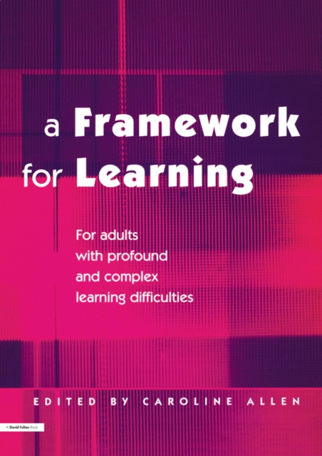 A Framework for Learning : For Adults with Profound and Complex Learning Difficulties, EPUB eBook