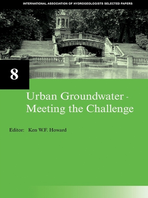 Urban Groundwater, Meeting the Challenge : IAH Selected Papers on Hydrogeology 8, EPUB eBook