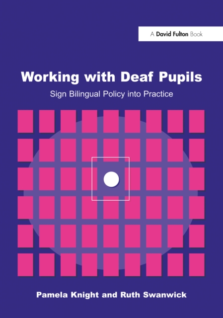Working with Deaf Children : Sign Bilingual Policy into Practice, EPUB eBook