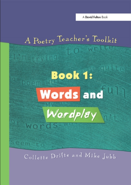 A Poetry Teacher's Toolkit : Book 1: Words and Wordplay, PDF eBook